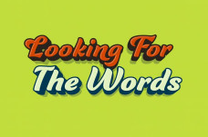 Looking For The Words