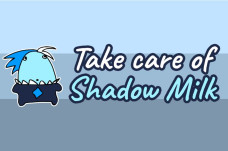 Take Care of Shadow Milk